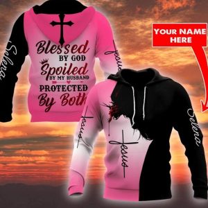 Blessed By God Spoiled By Husband Proteced By Both Jesus 3D Hoodie
