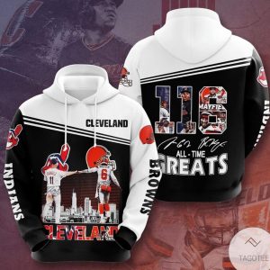 Cleveland Browns And Cleveland Indians 116 All Time Greats 3d Hoodie