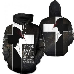 If You Have Faith Nothing Is Impossible Jesus Hoodie 3D