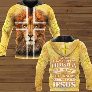 Im Not That Perfect Christian Im The One That Know I Need Jesus Hoodie 3D