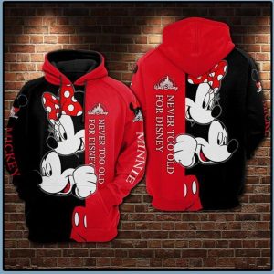 Mickey And Minnie Never Too Old For Disney 3d Hoodie
