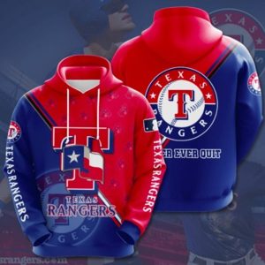 Texas Rangers Never Ever Quit Hoodie 3D